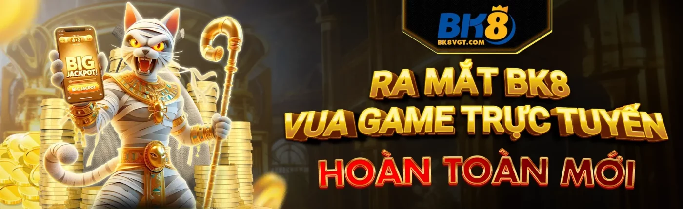 RA MẮT BK8 VUA GAME TRỰC TUYẾN HOÀN TOÀN MỚI